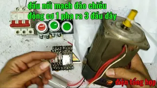 đấu nối mạch đảo chiều động cơ 1 pha ra 3 đầu dây