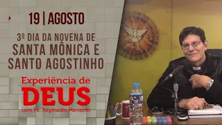 Experiência de Deus | 19/08/23 | 3º NOVENA DE SANTA MÔNICA E SANTO AGOSTINHO| @PadreManzottiOficial​