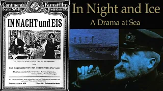 Nacht und Eis (1912) "In Night and Ice" - first "surviving" film about the Titanic