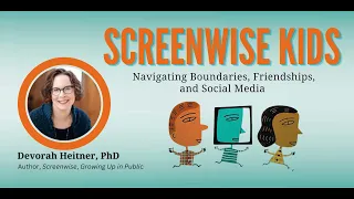 Screenwise Kids: Navigating Boundaries, Friendships, and Social Media