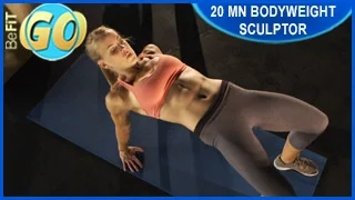 Bodyweight Sculptor Workout: 20 Min- BeFiT GO