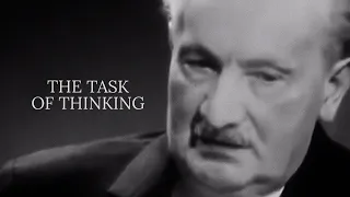 Martin Heidegger: The Task of Thinking