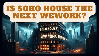 The downfall of Soho house