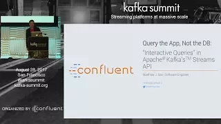 PREVIEW: “Interactive Queries” in Kafka’s Streams API (Matthias Sax, Confluent) Kafka Summit 2017