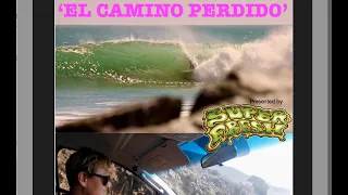 CHRIS WARD's "EL CAMINO PERDIDO" Part 2