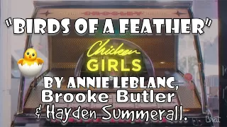 “Birds of a feather” (Chicken Girls Theme Song) - Annie LeBlanc ft. Brooke Butler & Hayden Summerall