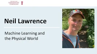 Keynote by Neil Lawrence:  Machine Learning and the Physical World