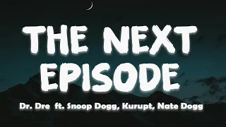 Dr. Dre - The Next Episode (Lyrics) ft. Snoop Dogg, Kurupt, Nate Dogg