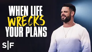 When Life Wrecks Your Plans | Steven Furtick