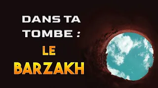 La vie dans la tombe : AL BARZAKH