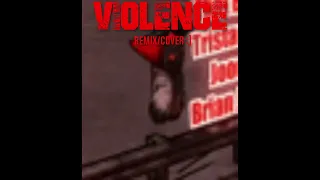 VIOLENCE (REMIX/COVER)