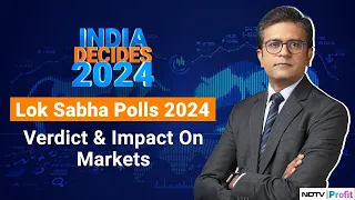 India Decides | Lok Sabha Polls 2024 Verdict & Impact On Markets | NDTV Profit