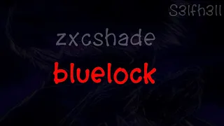 zxcshade - bluelock (текст песни)