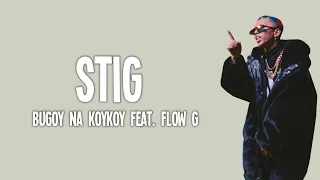 Bugoy na Koykoy - Stig feat. Flow G (Lyrics)