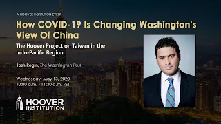 Josh Rogin: How COVID-19 Is Changing Washington's View Of China