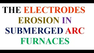 THE ELECTRODES EROSION IN SAF