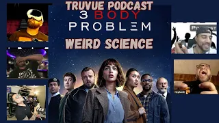 Weird Science Phenomenon: Series Review of Netflix's 3 Body Problem (AUDIO)