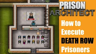 How to Execute Death Row Prisoners - Prison Architect #53