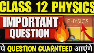 Class 12 Physics Important Questions | 2023-2024 | Class 12 | Board Exam 2024