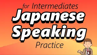 Japanese Speaking Practice for Intermediates | Questions and Answers with JP and EN Subtitle