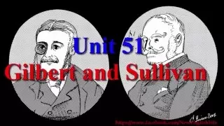 Gibert and Sullivan Unit 51  | Learn English via Listening Level 4