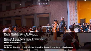 Castelnuovo-Tedesco: Violin Concerto No. 2 / Ayupova · Manasi · Kazakh State Philharmonic Orchestra