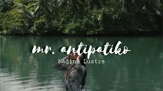 Nadine Lustre _ Mr. Antipatiko (Lyric Video)