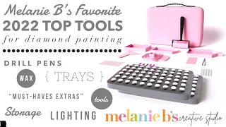 Melanie B’s 2022 Top Favorite Tools List for Diamond Painting | Drill Pens, Storage, Organizing More