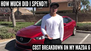 I SPENT HOW MUCH ON MY MAZDA 6?! | 2015 Mazda 6 Build Cost Breakdown
