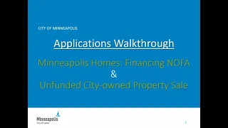 Applications Walkthrough–City-owned Unfunded Property Purchase and Minneapolis Homes: Financing NOFA