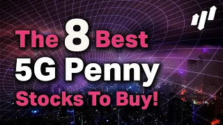 🚀  The 8 Best 5G Penny Stocks to Buy | These Stocks Could Explode 🚀