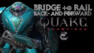 Bridge to Rail Backward and Forward: All Champions | Quake Champions | 1440p60