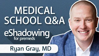 Premed Q&A with Ryan Gray, MD | eShadowing for Premeds ep. 71