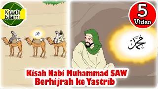 Nabi Muhammad SAW - Berhijrah ke Yastrib - Kisah Islami Channel