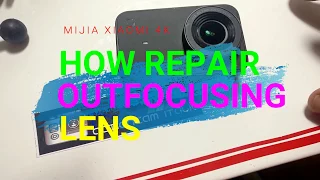 MIJiA XIAOMI 4K HOW REPAIR THE OUTFOCUSING LENS