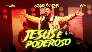 Israel Salazar | Jesus É Poderoso - Ao Vivo #jesusépoderoso