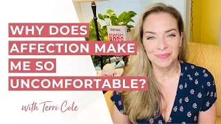 Why Does Affection Make Me So Uncomfortable? Is it a Mother Wound? - Terri Cole