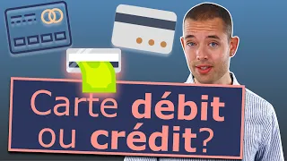 Cartes de crédit et cartes de débit : tout comprendre en moins de 10 minutes !