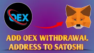 How to Link Oex Withdrawal Wallet Address to Satoshi App || Now Open