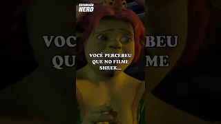 Você percebeu que no filme Shrek