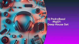 ✅🔥💎Dj PedroBass! Maj01 Deep House Set💎🔥✅