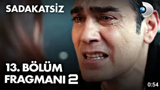 Sadakatsiz 13.Bölüm 2.Fragman