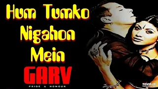 Hum Tumko Nigaahon Mein Song | Garv: Pride and Honour (2004) | Shreya Ghoshal, Udit Narayan