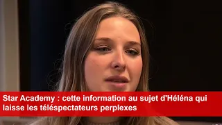 Star Academy : cette information au sujet d'Héléna qui laisse les téléspectateurs perplexes