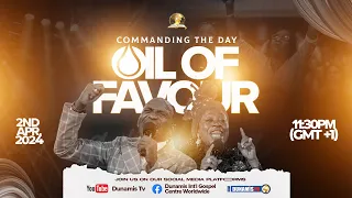 MID-NIGHT PRAYER COMMANDING THE DAY OIL OF FAVOUR.  02-04-2024