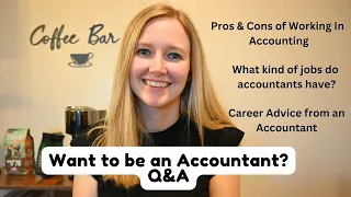 Want to Work in Accounting? - Q&A Advice from an Accountant