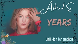 Years (Astrid S) | Lirik dan Terjemahan