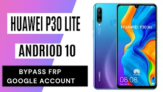 Huawei P30 Lite  Frp Bypass/ Google Account Unlock Emui 10 Android 1O  Without PC