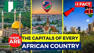 The Capital Of Every African Country...and 1 Fact.