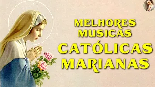 Melhores Musicas Católicas Marianas! 🙏😇 Para permanecer na intimidade com Nossa Senhora mais tocadas